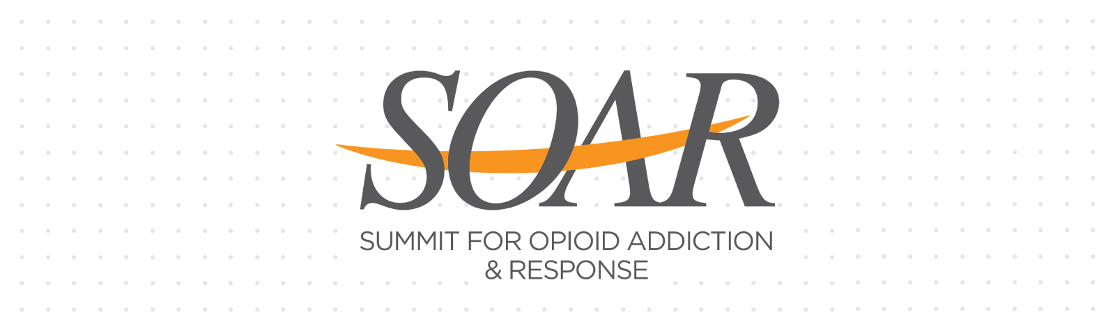 SOAR: Summit for Opioid Addiction and Response