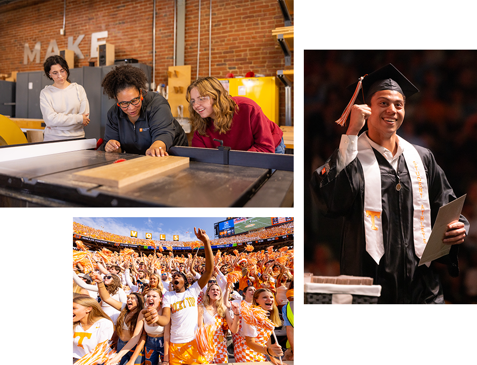 A collage of images from UT Knoxville: an instructor works with two students at a table saw; a male student pumps his fist after receiving his diploma; a crowd of excited students in the football stadium;